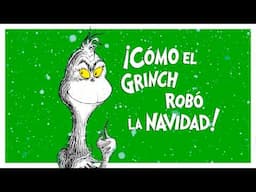 ¡Cómo el Grinch robó la Navidad! | Narrado por Cris Stonehead