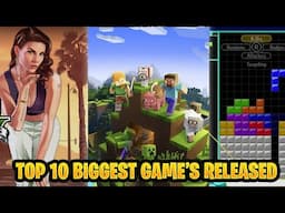 Top 10 biggest game’s released