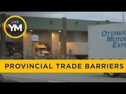 Why Can’t Canada Remove Provincial Trade Barriers? | Your Morning