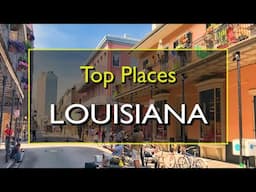 Best Places to Visit in Louisiana