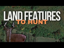 Top Land Features To Hunt