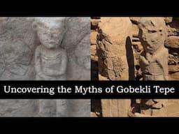 Uncovering the Secret Symbols of Göbekli Tepe and Beyond: Lost Myths and Ancient Rituals