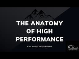 The Anatomy of High Performance: Design Principles for Elite Performers