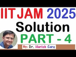 IIT JAM 2025 Solution | Part 4 | Mathematics Solution