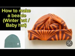 How to make a Fleece hat / baby hat/ beanie/ head warmer/ winter hat/ beanie hat