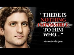 Alexander the Great Quotes everyone should hear before turning 40