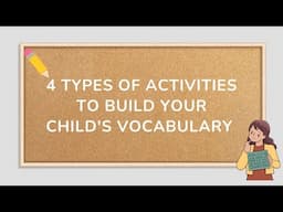 Four Types of Activities to Build Your Child's Vocabulary