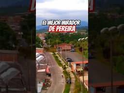 EL MEJOR MIRADOR DE PEREIRA y El Eje Cafetero