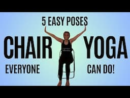 Chair Yoga Basics for Beginners & Seniors: Five Simple Poses Anyone Can Do