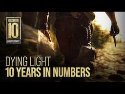 Dying Light — 10 Years in Numbers