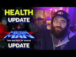 GOOD NEWS!! Health Update + Mega Man the Rulers of Space Update