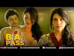 B A PASS | Hindi Full Movie | Shilpa Shukla, Shadab Kamal, Rajesh Sharma | Hindi Movie 2024