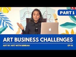 Art by Art with Simran Podcast | EP 01 | Art Business Challenges