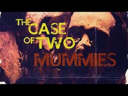 The Case of Two Mummies | Murderer Virginia McCullough