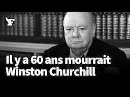 Il y a 60 ans, Winston Churchill décédait