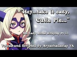 Mt. Lady Helps You Calm Down!: Mt. Lady ASMR Roleplay Pt 23 [F4A][My Hero Academia]