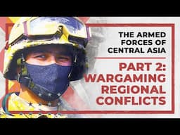 The Armed Forces of Central Asia - Part 2 : Wargaming Regional Conflicts