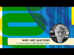 Why Art Matters: A Conversation with Rhonda Babb