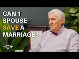 Can 1 Spouse Really Save A Marriage? Dr. Joe Beam Explains