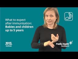 What to expect after vaccination: Babies and children up to 5 years (BSL)