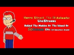 Harry Strack The GoAnimator Live Streams: Behind The Making Of The Island Of GoAnimate City (Part 2)