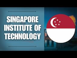 Applying to the Singapore Institute of Technology in Singapore | Step-by-step Tutorial