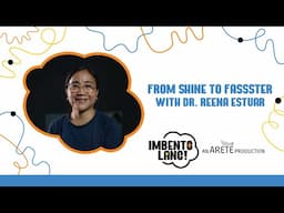 Episode 6: From SHINE to FASSSTER with Dr. Reena Estuar