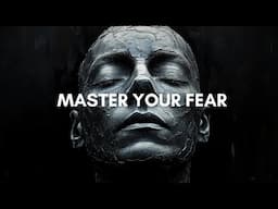 MASTER YOUR FEAR - Inspirational Speeches (A Meditation on the Unknown)