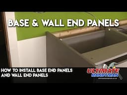 How to install base end panels and wall end panels