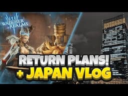 RETURN PLANS! + Mini Japan VLOG [Watcher of Realms]