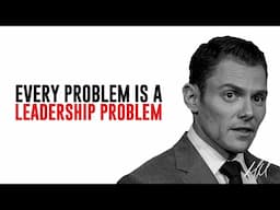 Every Problem Is a Leadership Problem