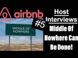 Airbnb in The Middle of Nowhere    Interview #5