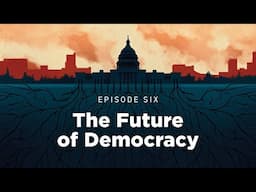 Democracy and Decision 2024 | The Future of Democracy (Ep. 6)