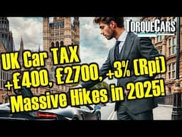 Shocking 2025 UK Car Tax Hikes - Will 2025 Car Tax Rates Force You to Sell?