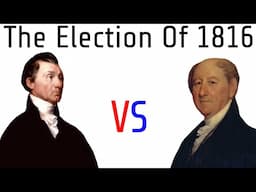 1816 U.S. Presidential Election Explained