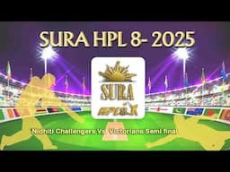 SURA HPL 8 -2025 Nidhiti Challengers Vs  Victorians Semi final