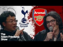 Arsenal Fan Vs Tottenham Fan | Aaron Chen on The Adam Friedland Show