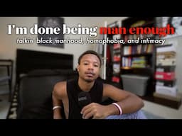 talkin’ black manhood: patriarchal masculinity, homophobia, and intimacy