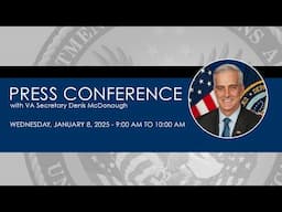 VA Secretary Press Conference, Wednesday, January 8, 2025