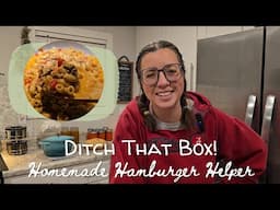 Ditch the Box! EASY HOMEMADE HAMBURGER HELPER