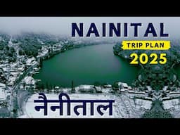 Nainital Tour Plan | Nainital Uttarakhand Tourist Places | Nainital Trip Budget | Nainital Snowfall