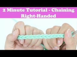 2 Minute Tutorial - CHAINING - How to Crochet. A quick demonstration of Right Handed techniques.