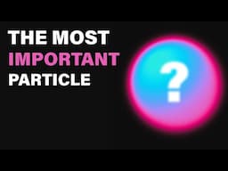 What is the Most Important Particle