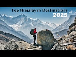 7 Life-Changing Himalayan Destinations to Visit in 2025 in India, Nepal & Pakistan