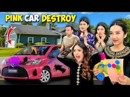 PINK CAR DESTROYED Prank With My Family 🤣| Fatima’s Angry Reaction😱 | Sistrology