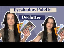 Decluttering More Eyeshadow Palettes 2025