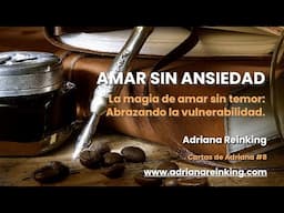 2024-12-15 Video Newsletter #8 – AMAR SIN ANSIEDAD.