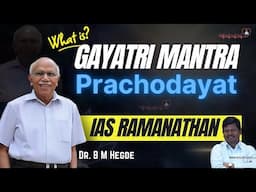 What is Gayatri Mantra Prachodayat - Dr. B M Hegde