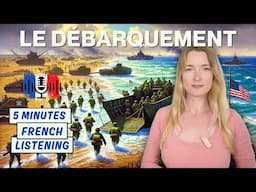 Le Débarquement de Normandie | Slow French for B1 B2 Learners