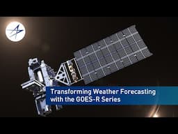 Transforming Weather Forecasting with the GOES-R Series